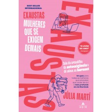 Exaustas: Mulheres que se exigem demais