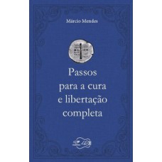 Passos para a cura e libertação completa