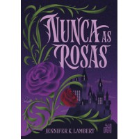 Nunca as rosas Nunca as rosas