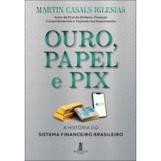 Ouro, papel e pix