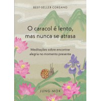 O caracol é lento, mas nunca se atrasa