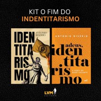 Kit O Fim do Identitarismo