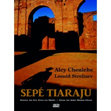 SEPÉ TIARAJU - BILÍNGUE (PORTUGUÊS E ALEMÃO) - 2ª edição