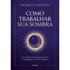 Como trabalhar sua sombra