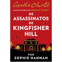 Os assassinatos de Kingfisher Hill – Um mistério de Hercule Poirot de Agatha Christie por Sophie Hannah