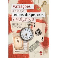 Variações sobre temas dispersos e vulgares Variações sobre temas dispersos e vulgares