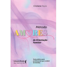 Método AMORES de orientação familiar Método AMORES de orientação familiar