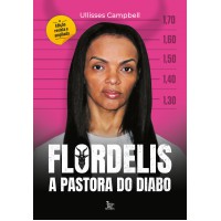 Flordelis: a pastora do diabo