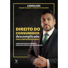Direito do consumidor descomplicado para empreendedores