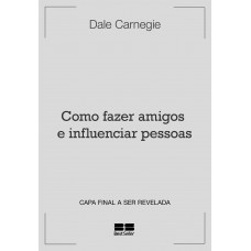 Como fazer amigos e influenciar pessoas