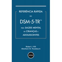 Referência rápida do DSM-5-TR para saúde mental de crianças e adolescentes Referência rápida do DSM-5-TR para saúde mental de crianças e adolescentes
