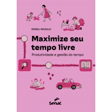 Maximize seu tempo livre