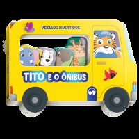 Tito e o Ônibus - Veículos Divertidos Tito e o Ônibus - Veículos Divertidos