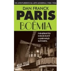 Paris boêmia: os aventureiros da arte moderna (1900-1930)