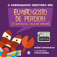 O Caranguejo Irritado em: Eu não gosto de perder (e é impossível você me vencer)