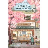 A pequena confeitaria taiwanesa – Um romance acolhedor sobre os caminhos inesperados que nos levam de volta para casa.