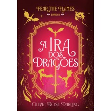 A ira dos dragões — Fear the Flames #2