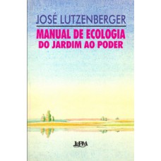 Manual de ecologia: do jardim ao poder