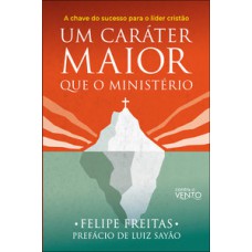 Um caráter maior que o ministério