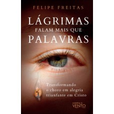 Lágrimas falam mais que palavras