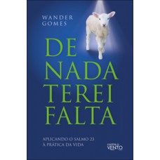 De nada terei falta
