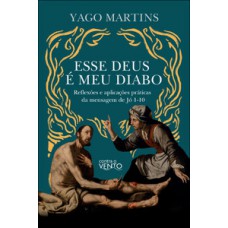 Esse Deus é meu diabo