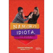 Namoro idiota, tô fora