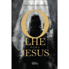 Olhe para Jesus