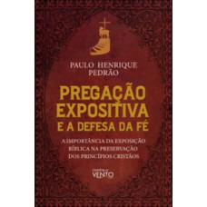 Pregação expositiva e a defesa da fé