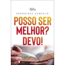 Posso ser melhor? Devo!