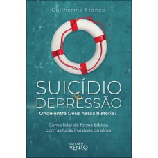 Suicídio e depressão: onde entra Deus nessa história