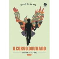 O corvo dourado (Vol. 5 Tudo pelo jogo)