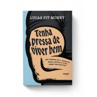 Tenha pressa de viver bem
