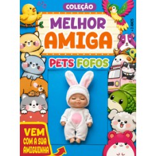 Coleção Melhor Amiga - Pets Fofos