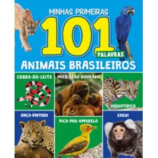 Minhas Primeiras 101 Palavras - Animais Brasileiros