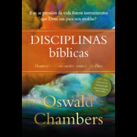Disciplinas Bíblicas - Oswald Chambers Disciplinas Bíblicas - Oswald Chambers