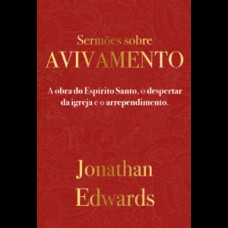 Jonathan Edwards: Sermões Sobre Avivamento