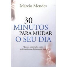 30 minutos para mudar o seu dia
