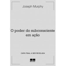 O poder do subconsciente em ação