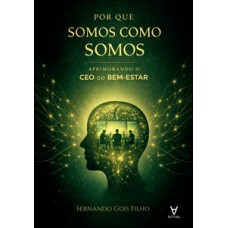 Por que somos como somos