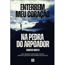 Enterrem meu coração na pedra do Arpoador