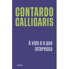 A vida é o que interessa