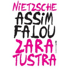 Assim falou zaratustra: um livro para todos e para ninguém