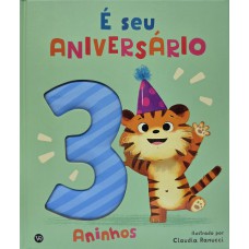 É seu aniversário: 3 aninhos