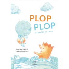 Plop plop: o coração da chuva Plop plop: o coração da chuva