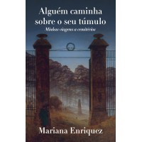 Alguém caminha sobre o seu túmulo