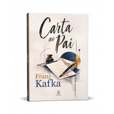 Carta ao Pai - Um Clássico de Franz Kafka sobre Relações Familiares