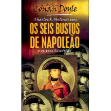 Os seis bustos de napoleão e outras histórias