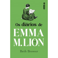 Os diários de Emma M. Lion: Volume 1