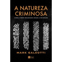 A natureza criminosa: Como o crime organizado molda a sociedade